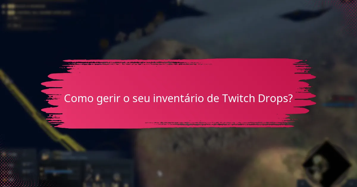 Como gerir o seu inventário de Twitch Drops?