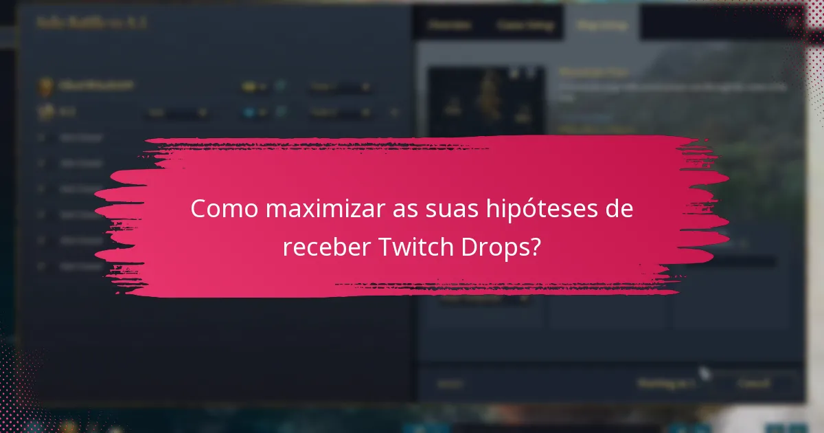 Quais são as condições de visualização para os Twitch Drops?
