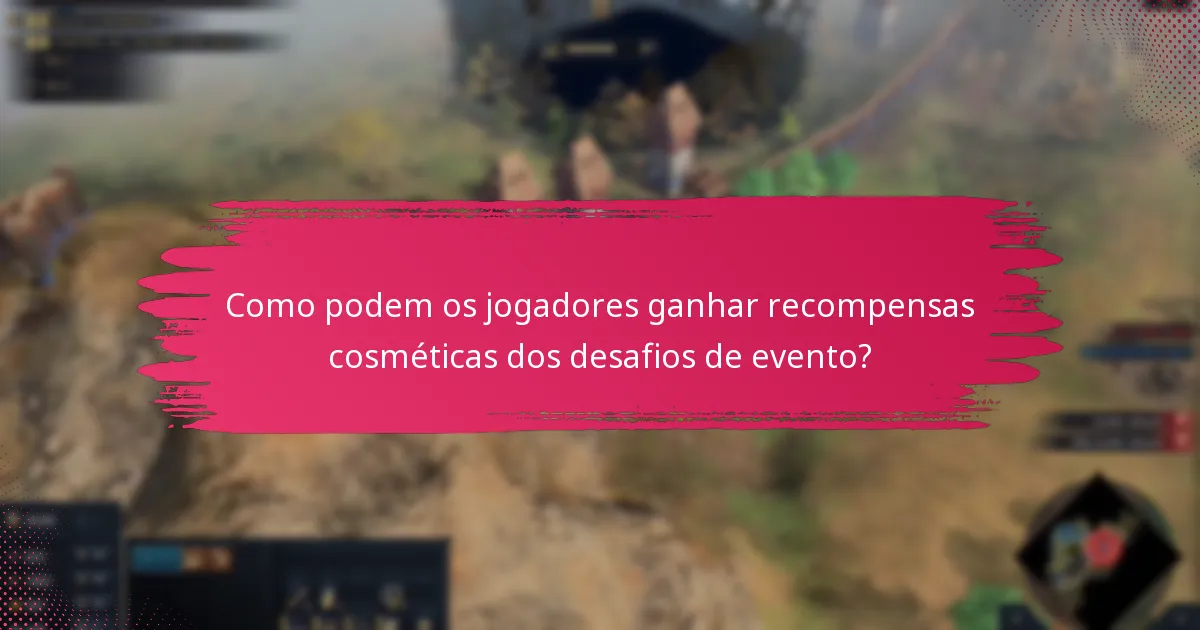 Como podem os jogadores ganhar recompensas cosméticas dos desafios de evento?