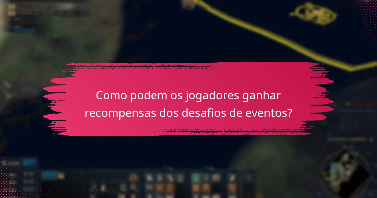 Que tipos de recompensas podem os jogadores ganhar com os desafios de eventos?