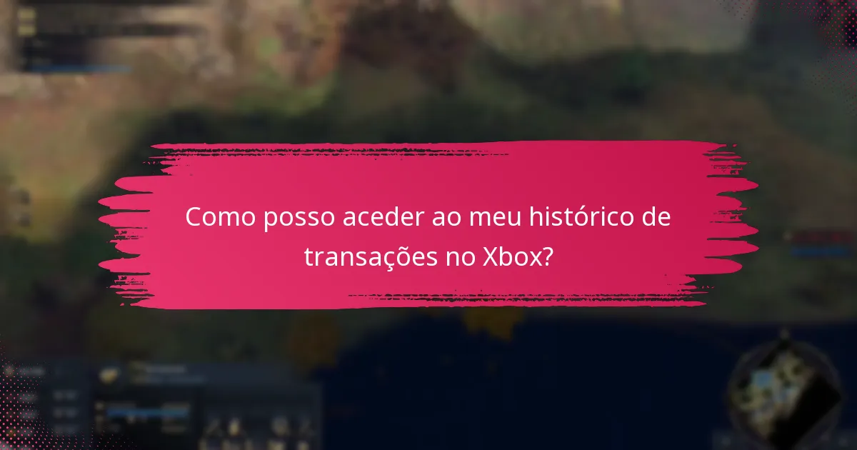 Como posso aceder ao meu histórico de transações no Xbox?