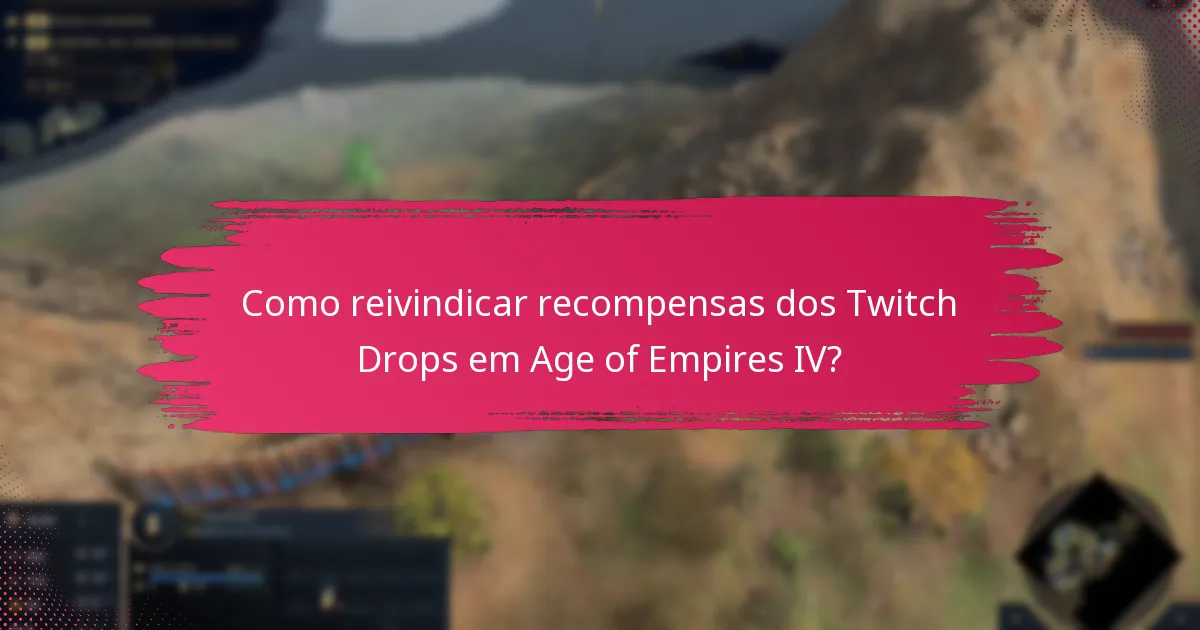 Quais são as promoções atuais de Twitch Drops para Age of Empires IV?