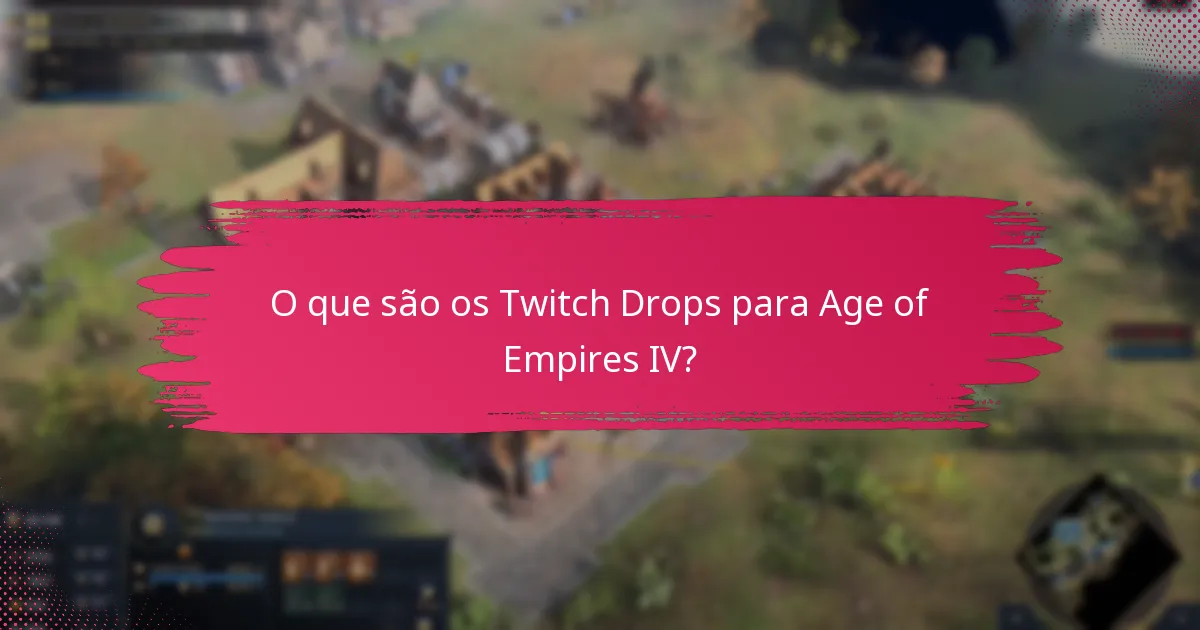 Como reivindicar recompensas dos Twitch Drops em Age of Empires IV?