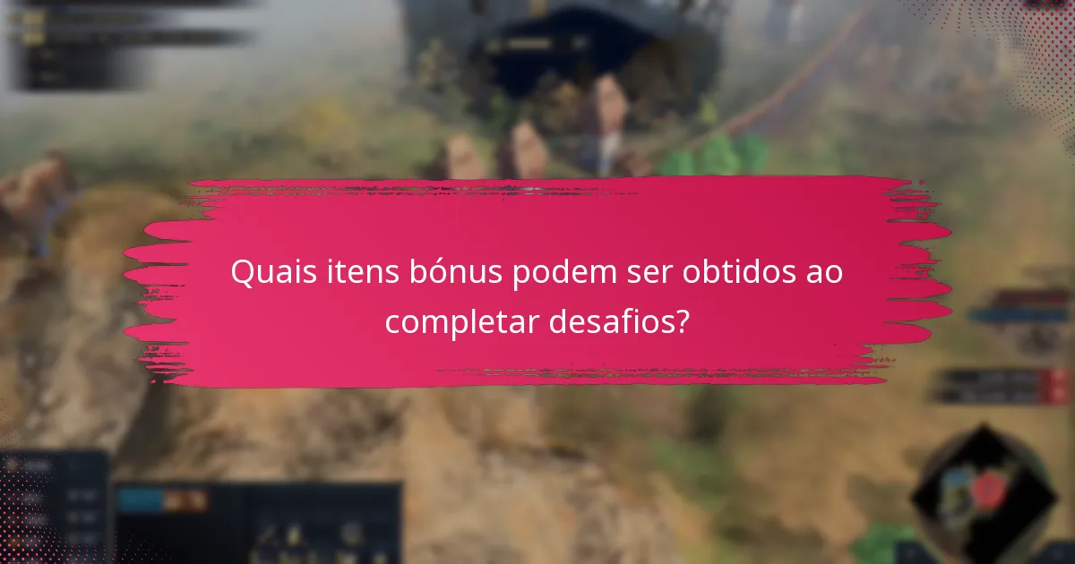 Como completar desafios de forma eficaz para maximizar recompensas?