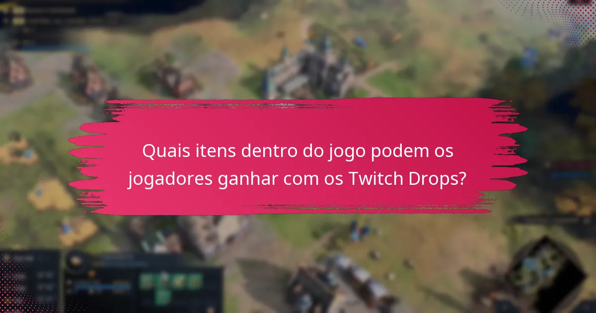 Como podem os jogadores obter recompensas dos Twitch Drops?