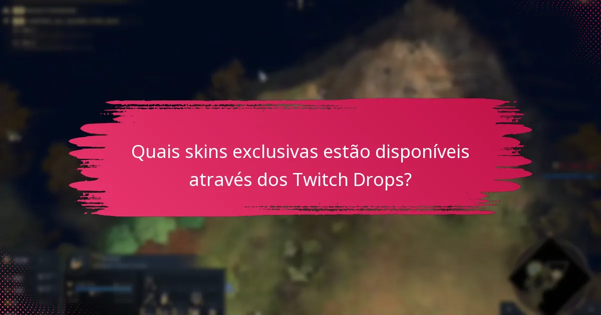 Que conteúdo promocional acompanha os Twitch Drops?