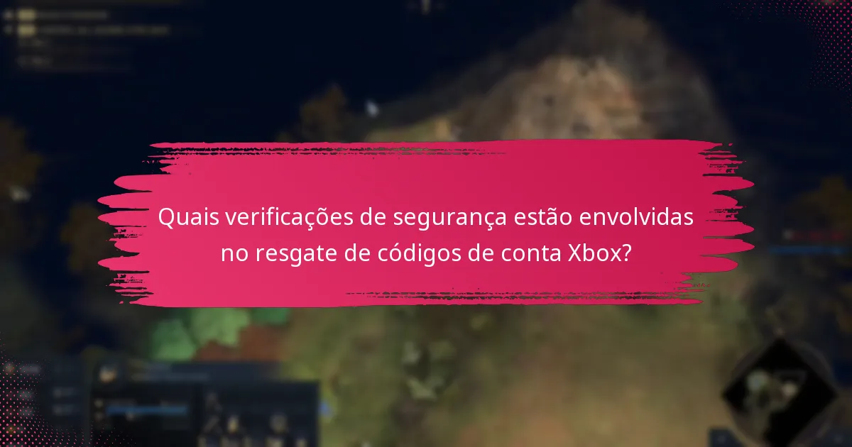 Quais são os erros comuns no processo de resgate de códigos de conta Xbox?
